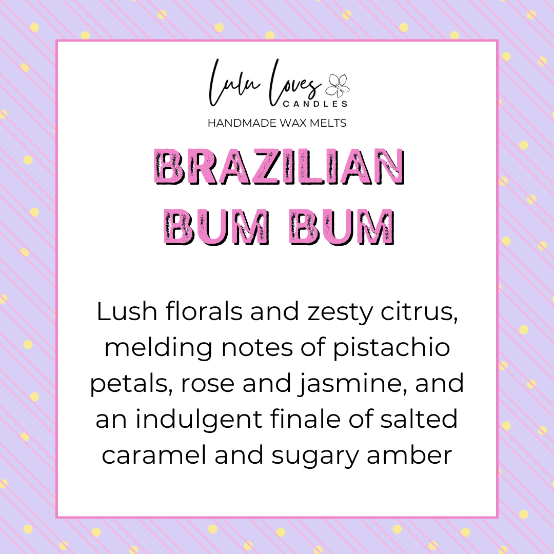 Brazilian Bum Bum Scented Wax Melt