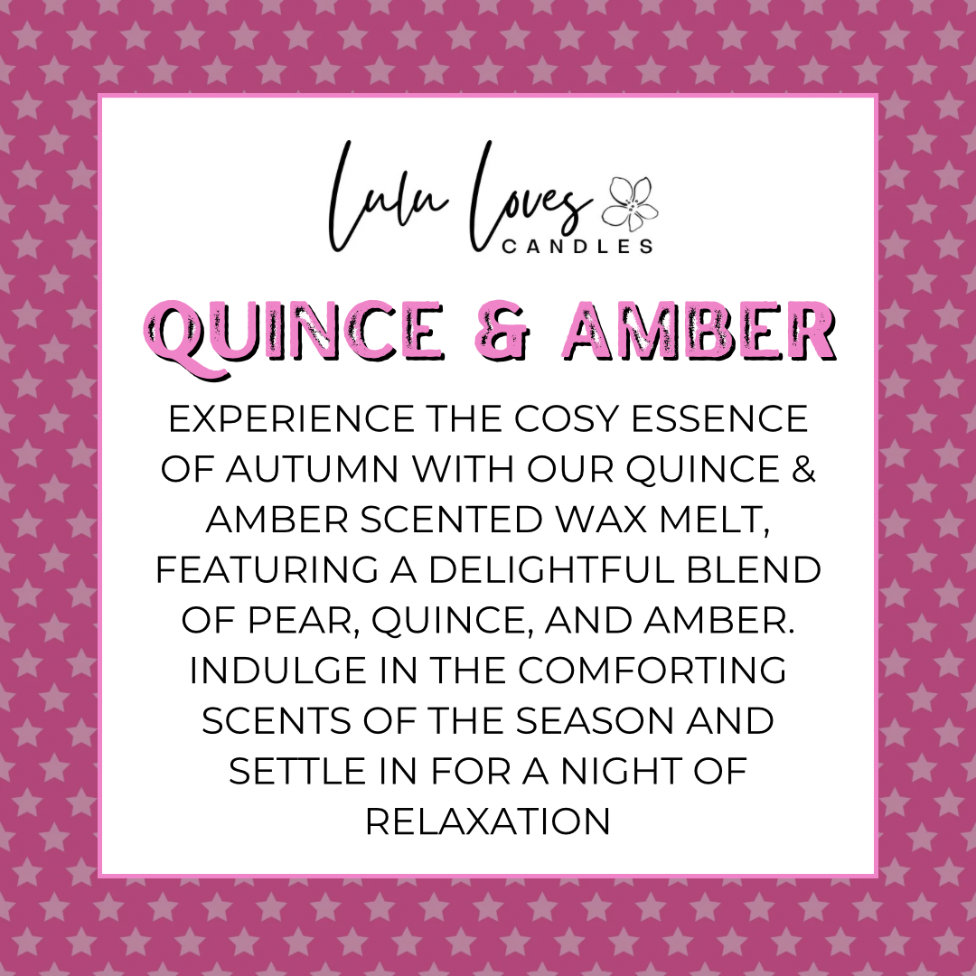 Quince & Amber Scented Wax Melt